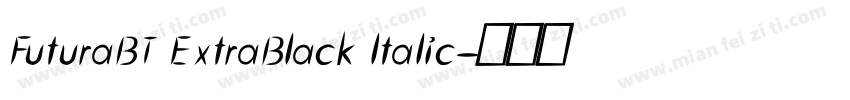FuturaBT ExtraBlack ltalic字体转换
